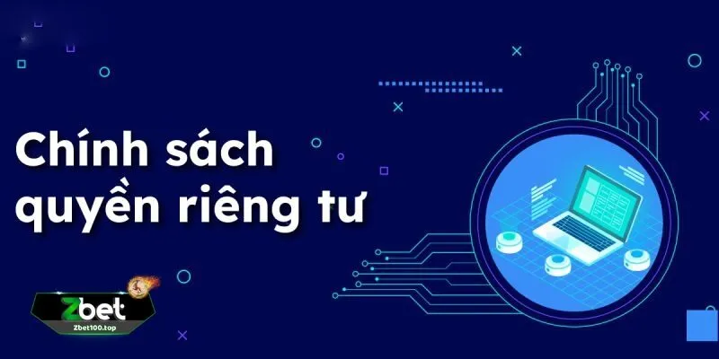 Chính Sách Riêng Tư ZBET
